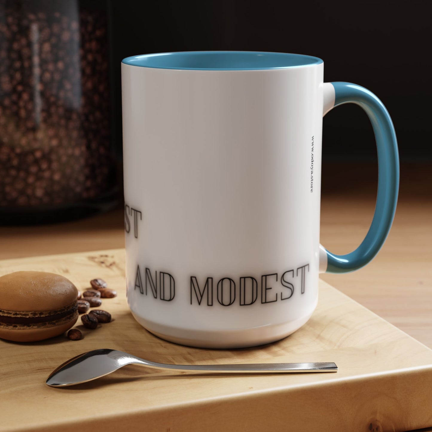 Coffee Mug - Funny Hot, Smart, Honest, Modest Design