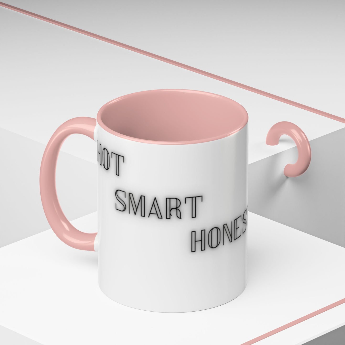 Coffee Mug - Funny Hot, Smart, Honest, Modest Design