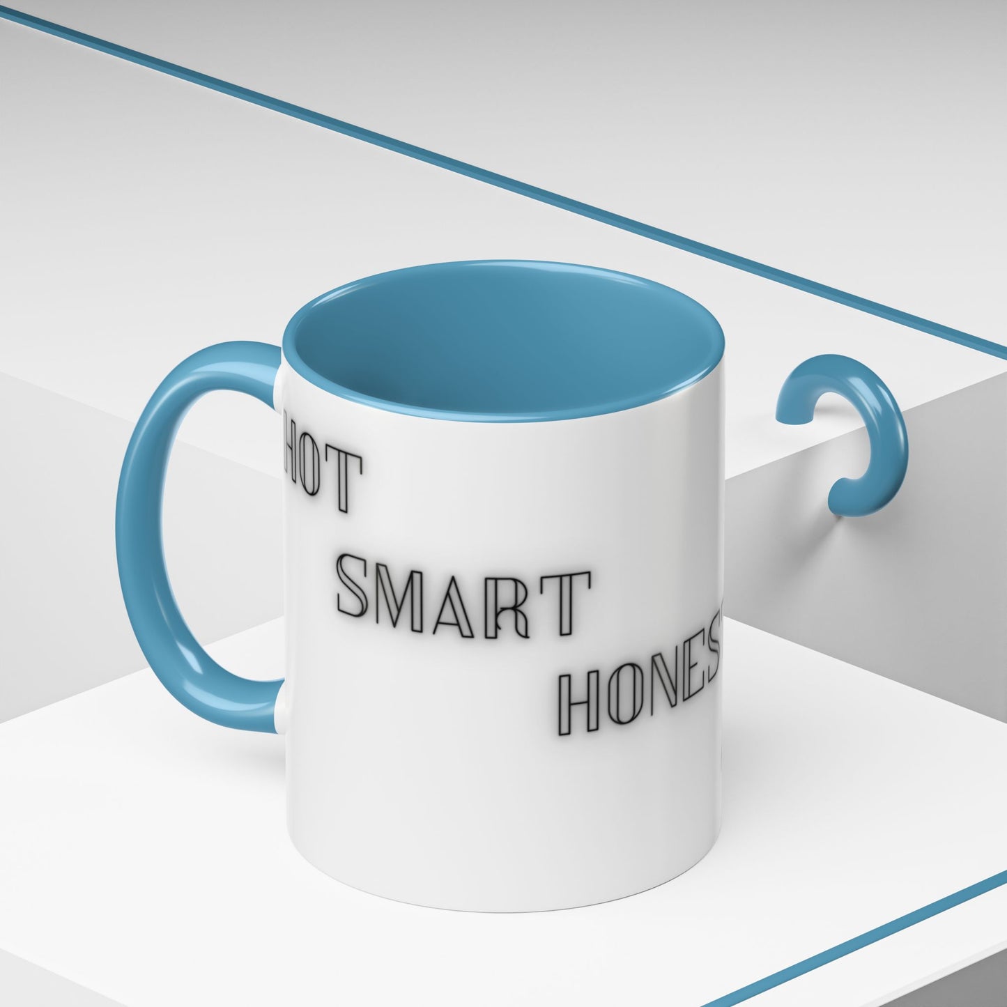 Coffee Mug - Funny Hot, Smart, Honest, Modest Design