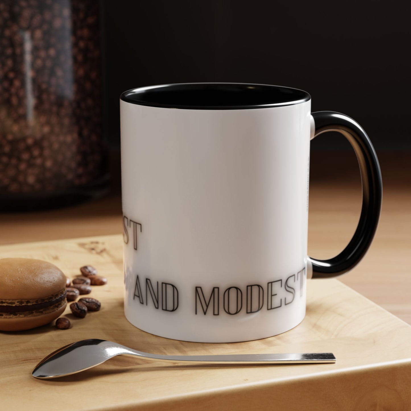 Coffee Mug - Funny Hot, Smart, Honest, Modest Design