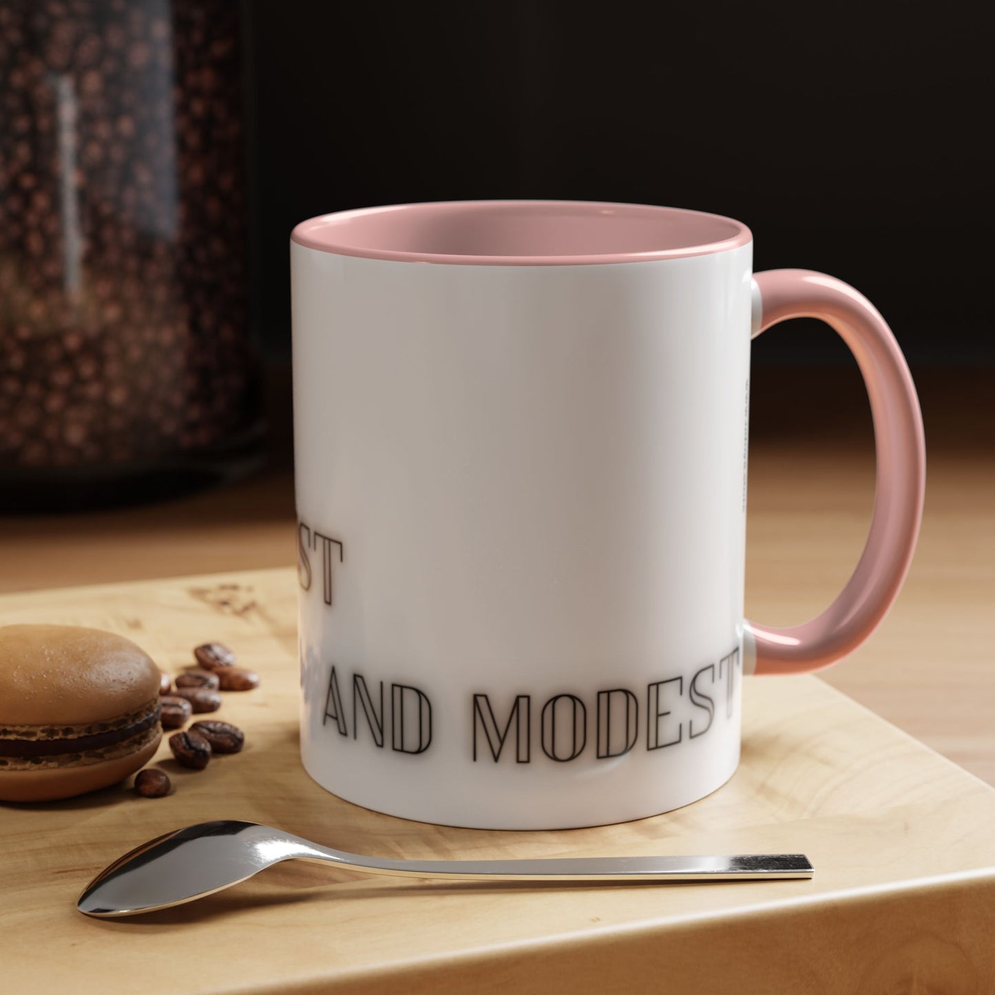 Coffee Mug - Funny Hot, Smart, Honest, Modest Design