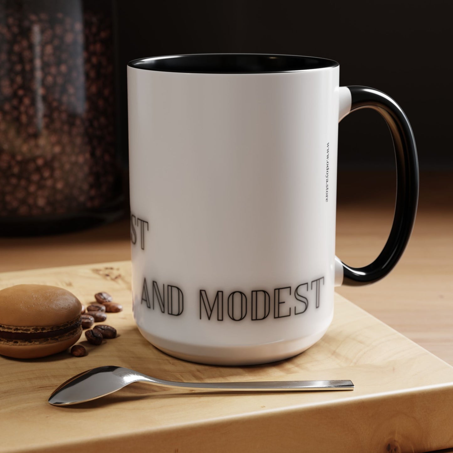 Coffee Mug - Funny Hot, Smart, Honest, Modest Design