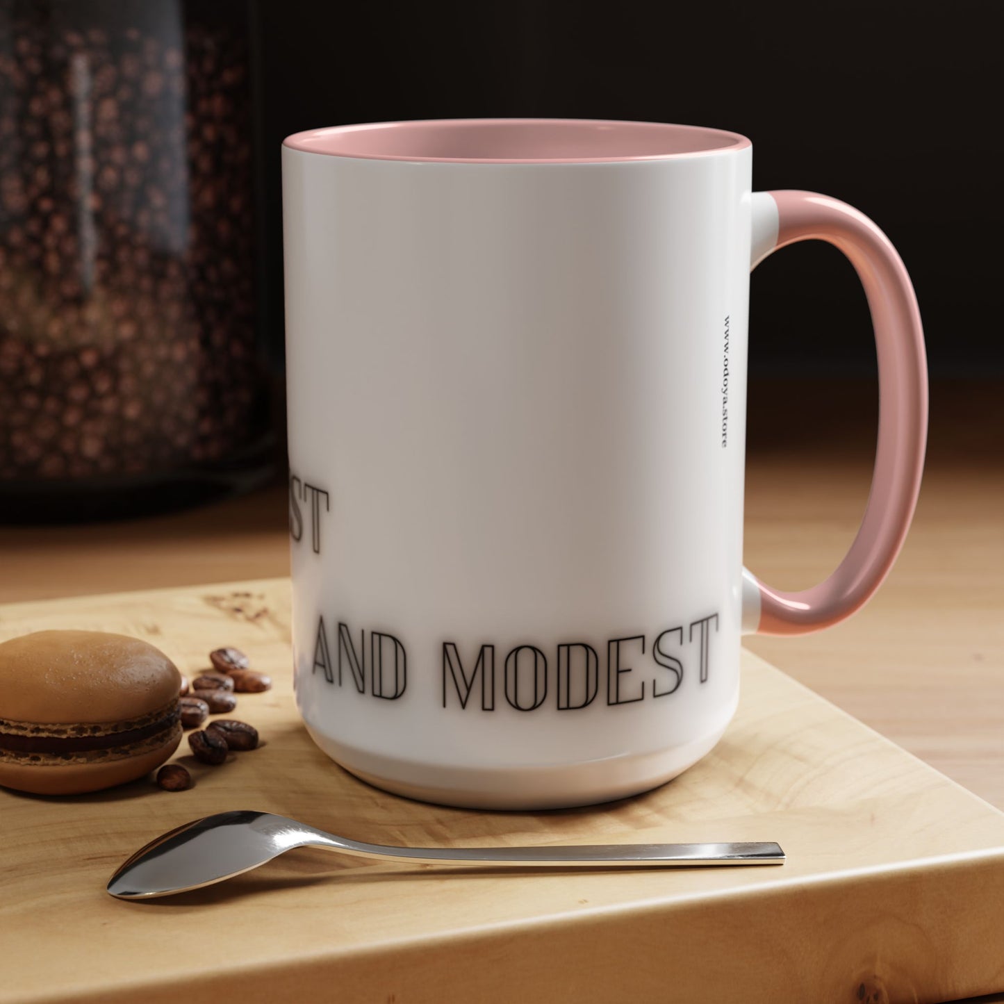 Coffee Mug - Funny Hot, Smart, Honest, Modest Design