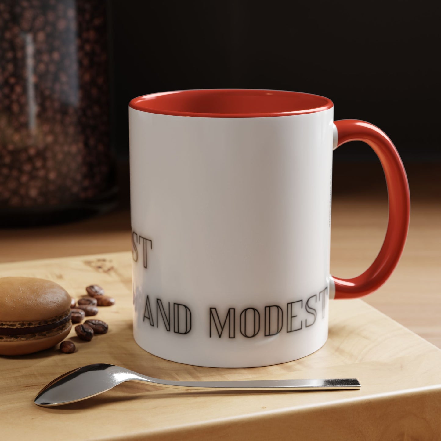 Coffee Mug - Funny Hot, Smart, Honest, Modest Design