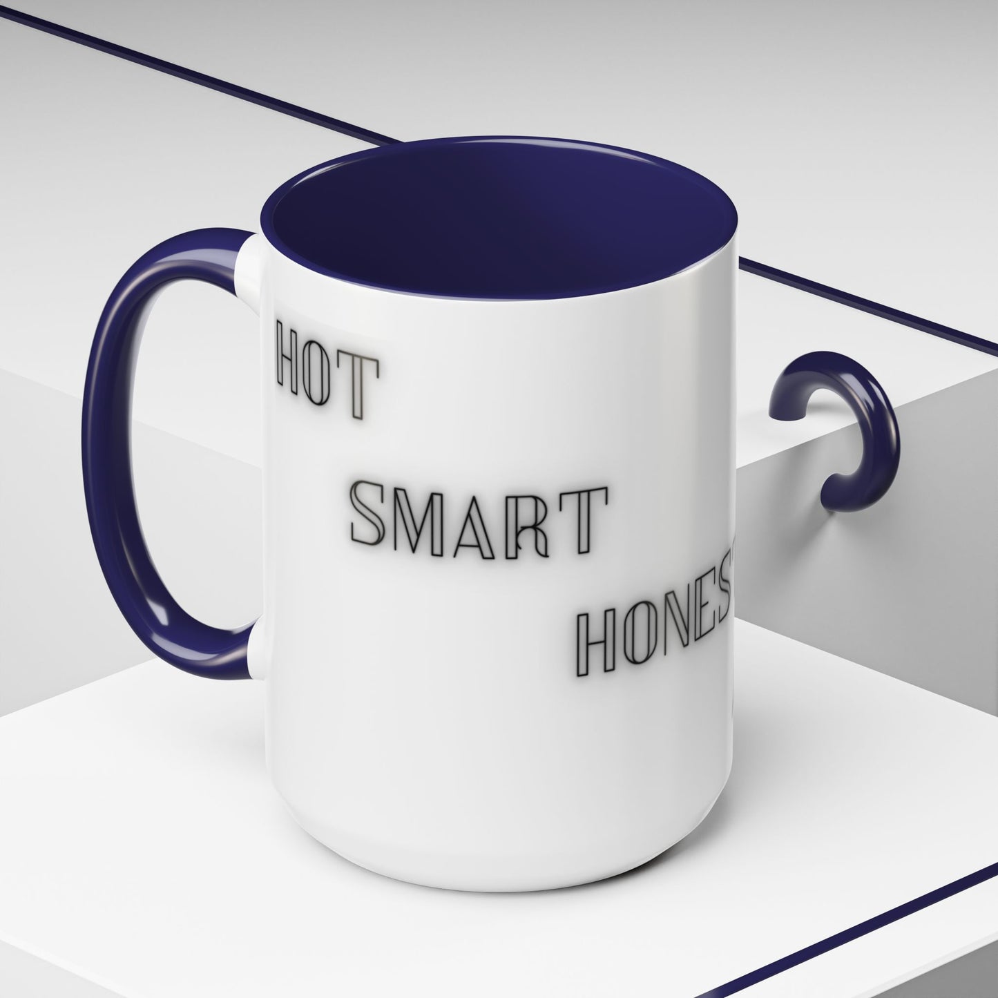 Coffee Mug - Funny Hot, Smart, Honest, Modest Design
