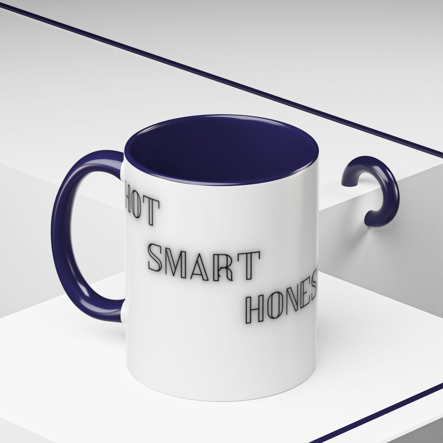 Coffee Mug - Funny Hot, Smart, Honest, Modest Design