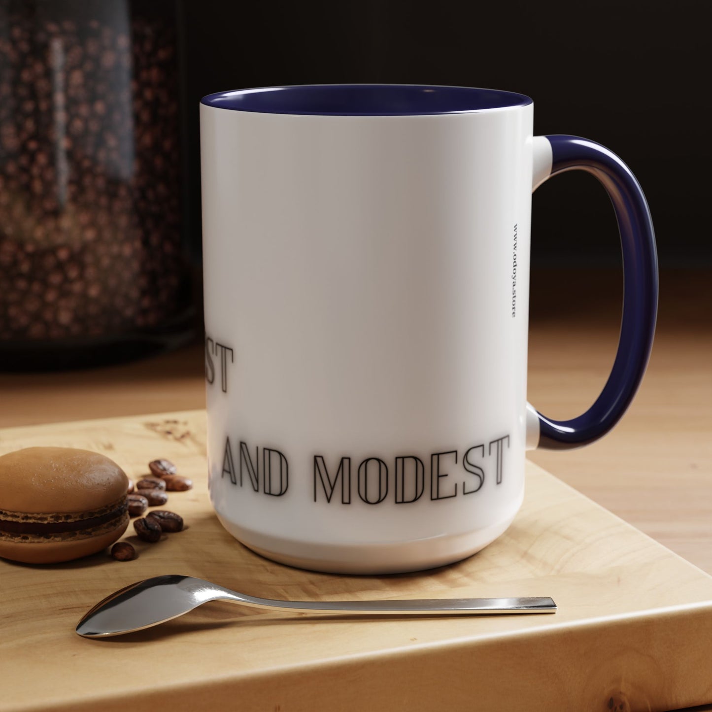 Coffee Mug - Funny Hot, Smart, Honest, Modest Design