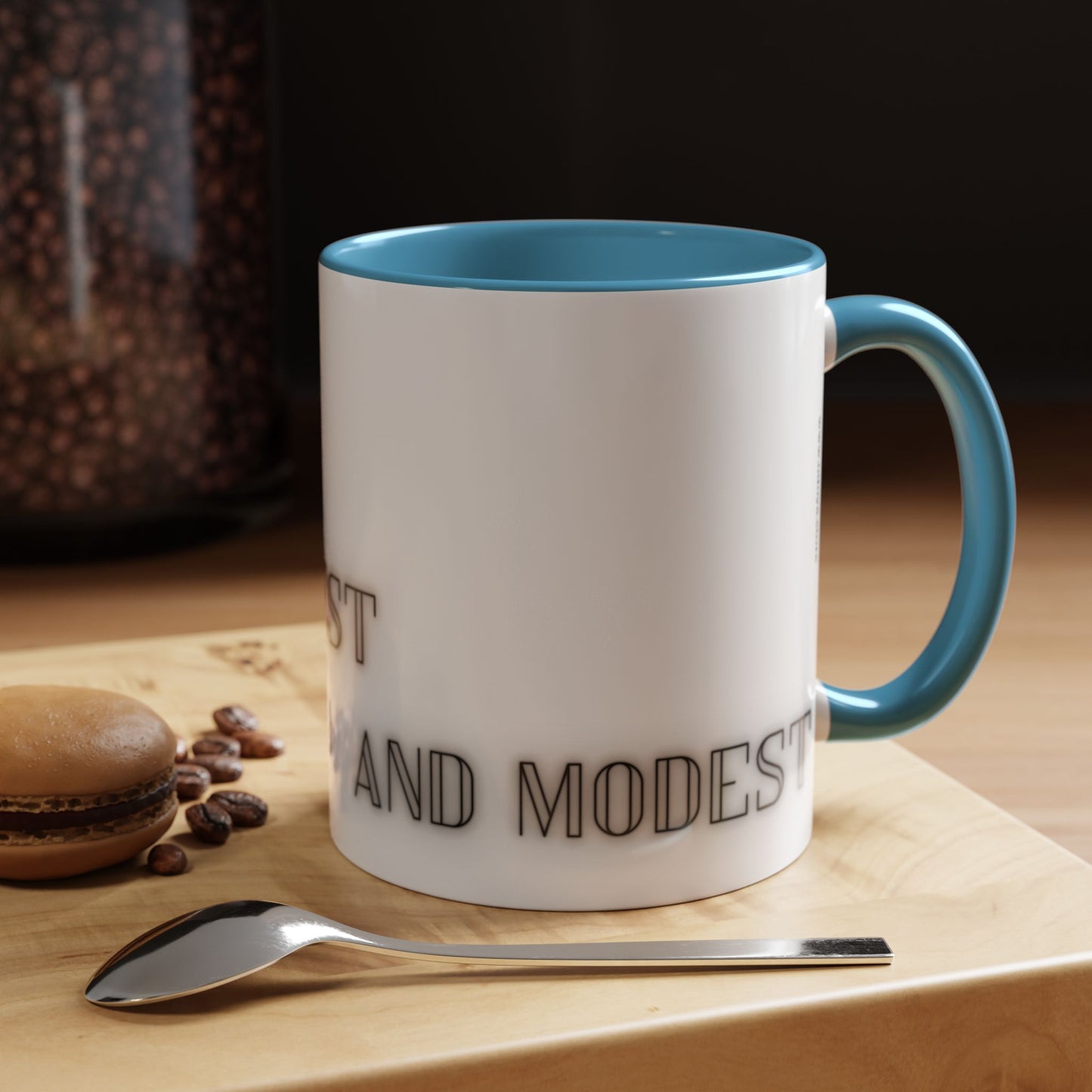 Coffee Mug - Funny Hot, Smart, Honest, Modest Design