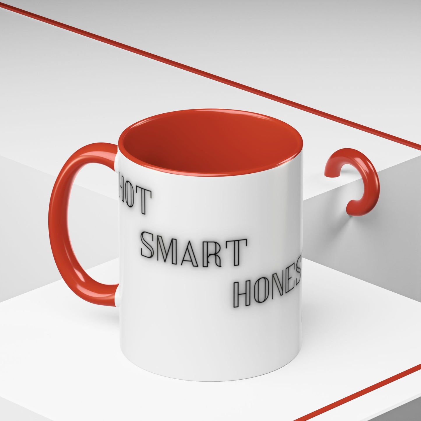 Coffee Mug - Funny Hot, Smart, Honest, Modest Design