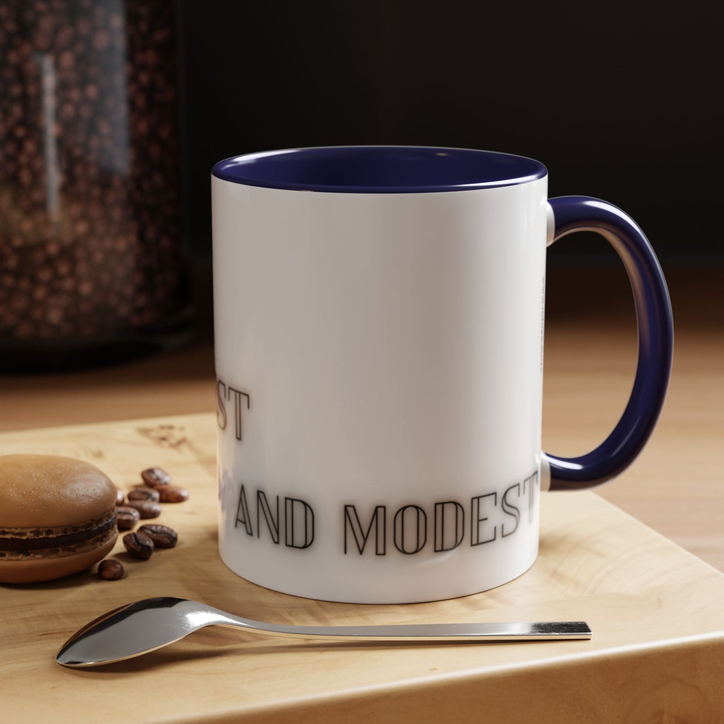 Coffee Mug - Funny Hot, Smart, Honest, Modest Design