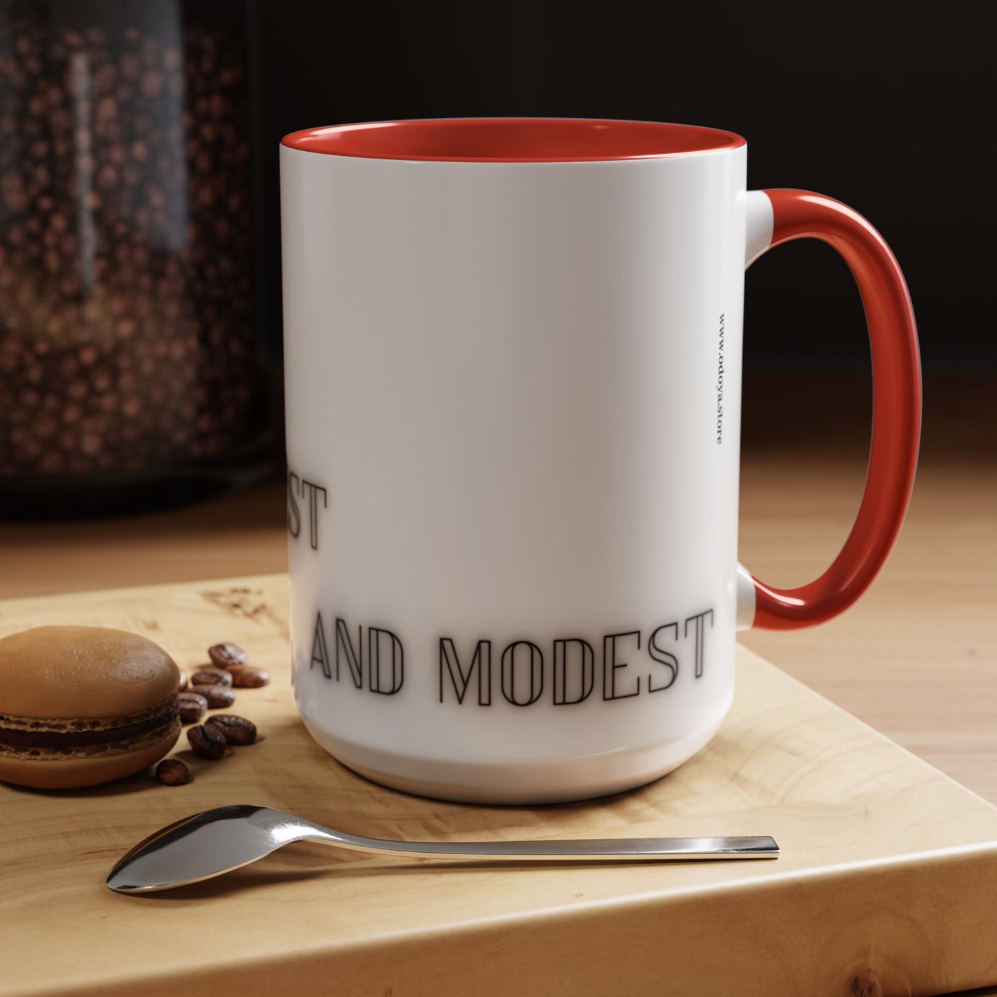 Coffee Mug - Funny Hot, Smart, Honest, Modest Design