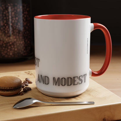 Coffee Mug - Funny Hot, Smart, Honest, Modest Design