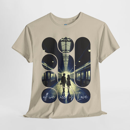 Unisex Tee All We Need