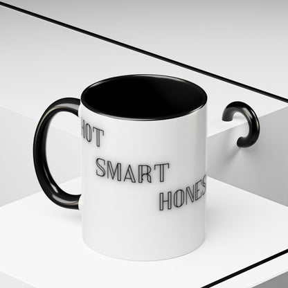 Coffee Mug - Funny Hot, Smart, Honest, Modest Design