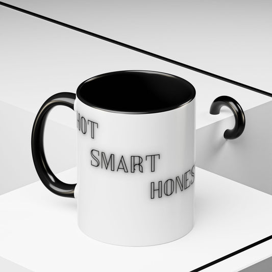 Coffee Mug - Funny Hot, Smart, Honest, Modest Design