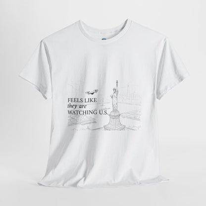 Meme Unisex Tee - Feels like they are watching U S - Drones in NYC