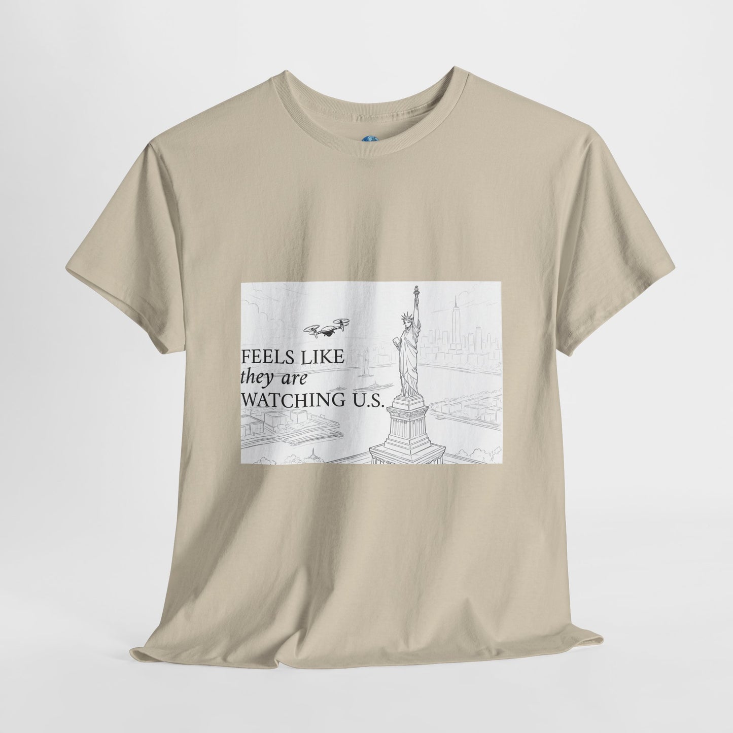 Meme Unisex Tee - Feels like they are watching U S - Drones in NYC