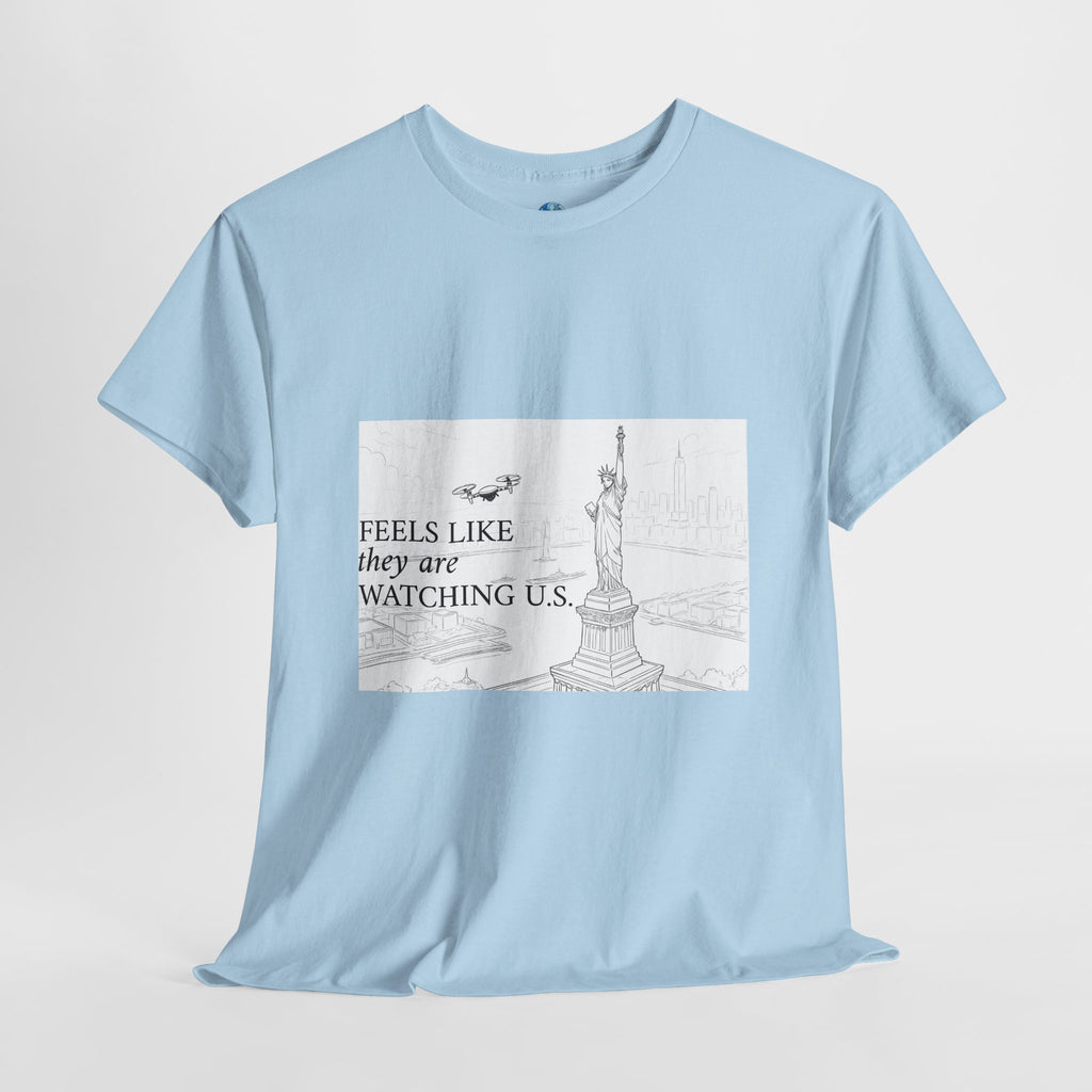 Feels Like They Are Watching US - Drones over NYC T-shirt