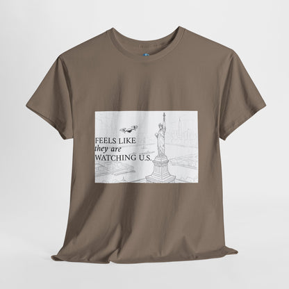 Meme Unisex Tee - Feels like they are watching U S - Drones in NYC