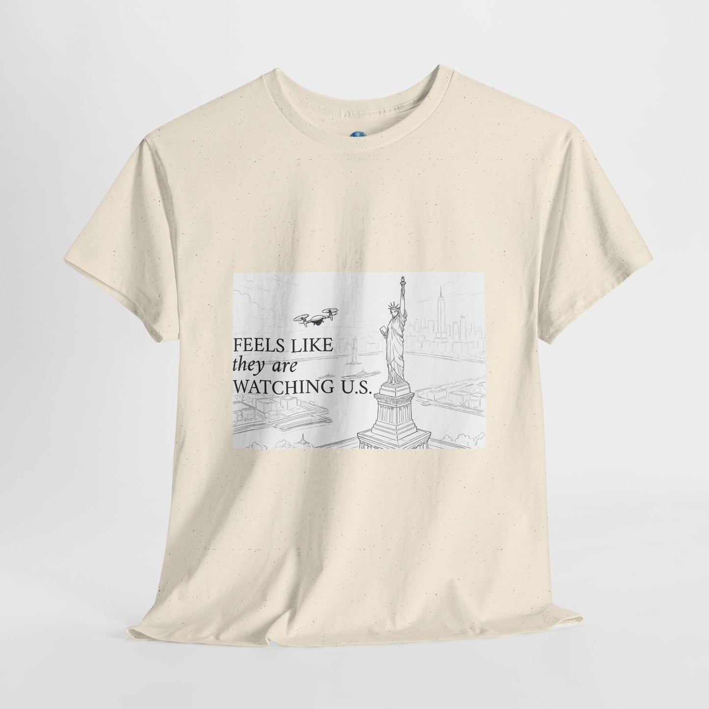 Meme Unisex Tee - Feels like they are watching U S - Drones in NYC