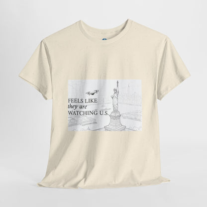 Meme Unisex Tee - Feels like they are watching U S - Drones in NYC