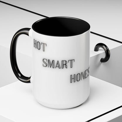 Coffee Mug - Funny Hot, Smart, Honest, Modest Design