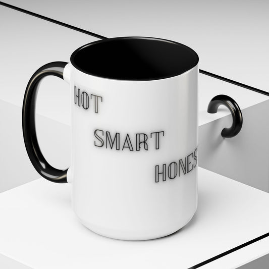 Coffee Mug - Funny Hot, Smart, Honest, Modest Design