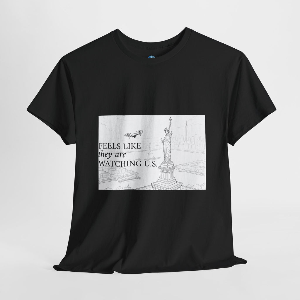 Feels Like They Are Watching US - Drones over NYC T-shirt