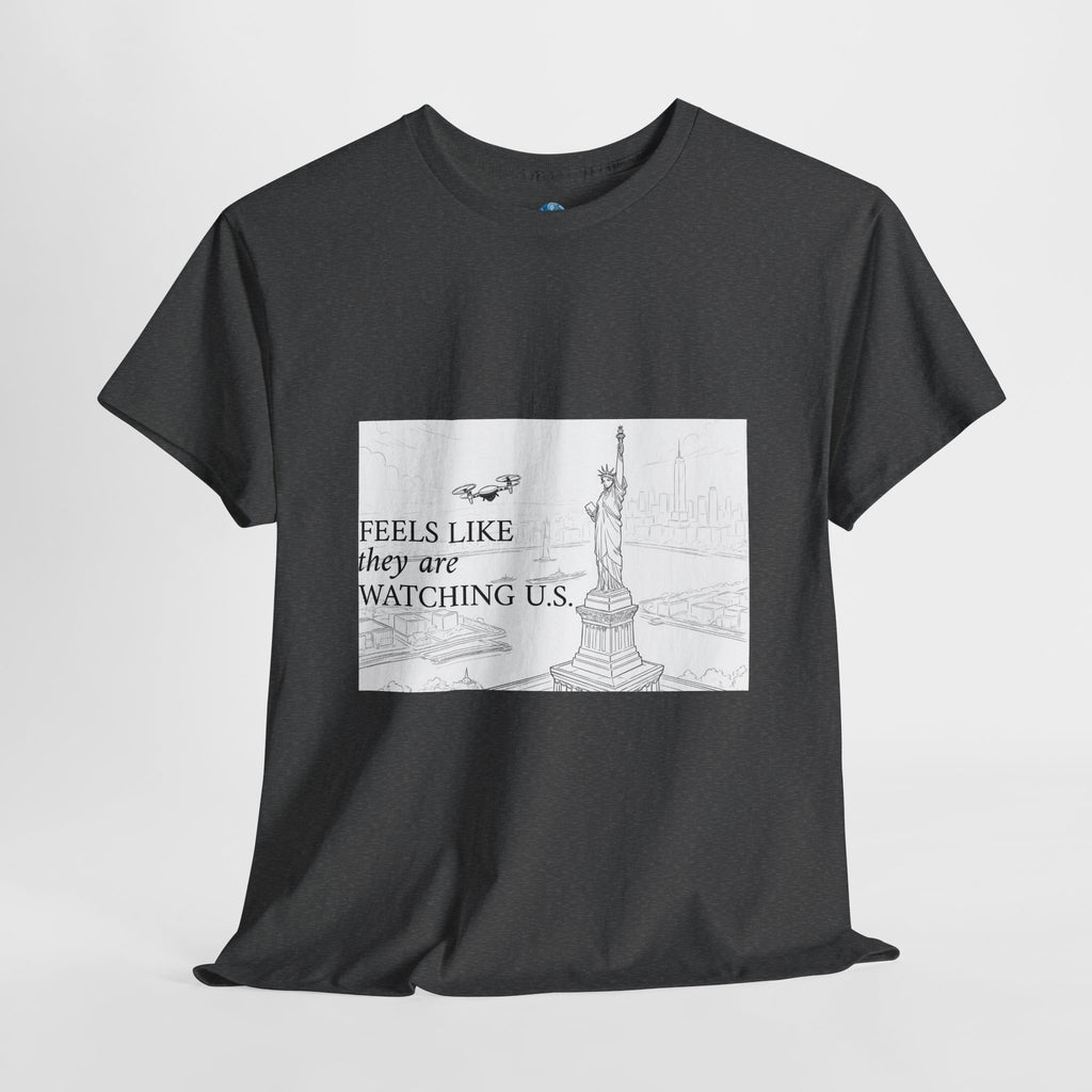 Feels Like They Are Watching US - Drones over NYC T-shirt