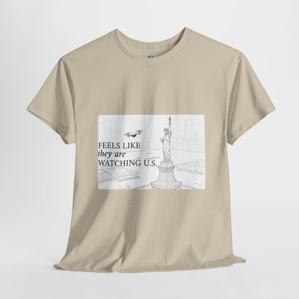 Feels Like They Are Watching US - Drones over NYC T-shirt