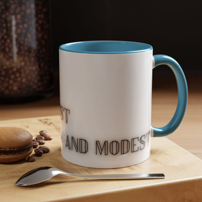 Coffee Mug - Funny Hot, Smart, Honest, Modest Design