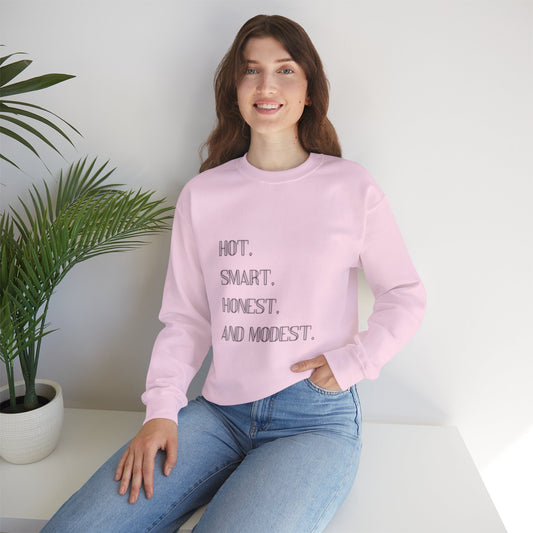 Funny Unisex Sweatshirt -  Hot, Smart, Honest and...